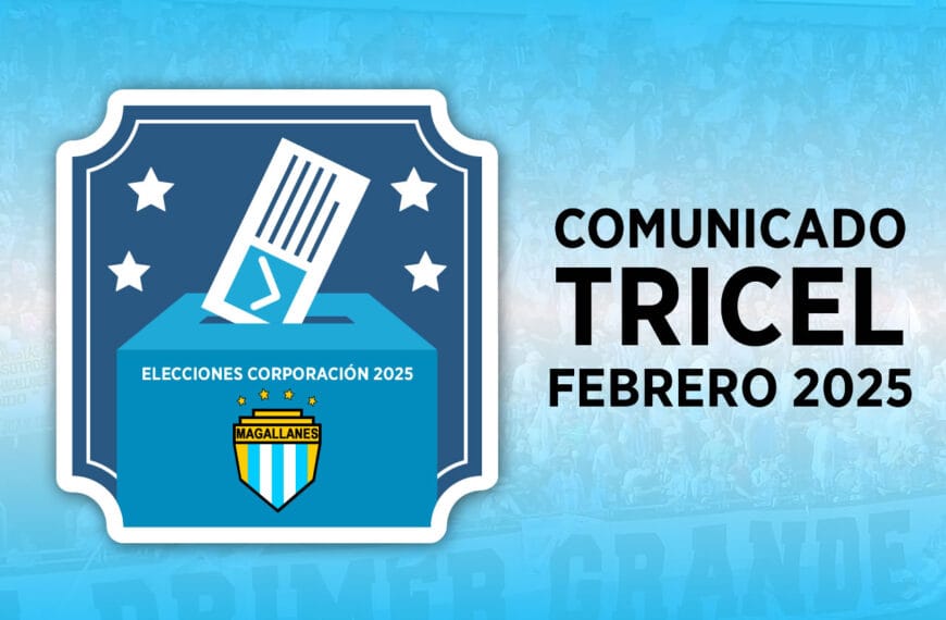 Comunicado TRICEL elecciones Corporación Deportes Magallanes 2025